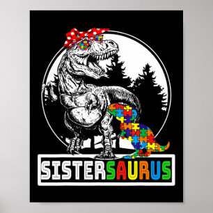Sistersaurus T Rex Dinosaur Sister Saurus Autism A Poster