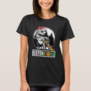 Sistersaurus T Rex Dinosaur Sister Saurus Autism A T-Shirt
