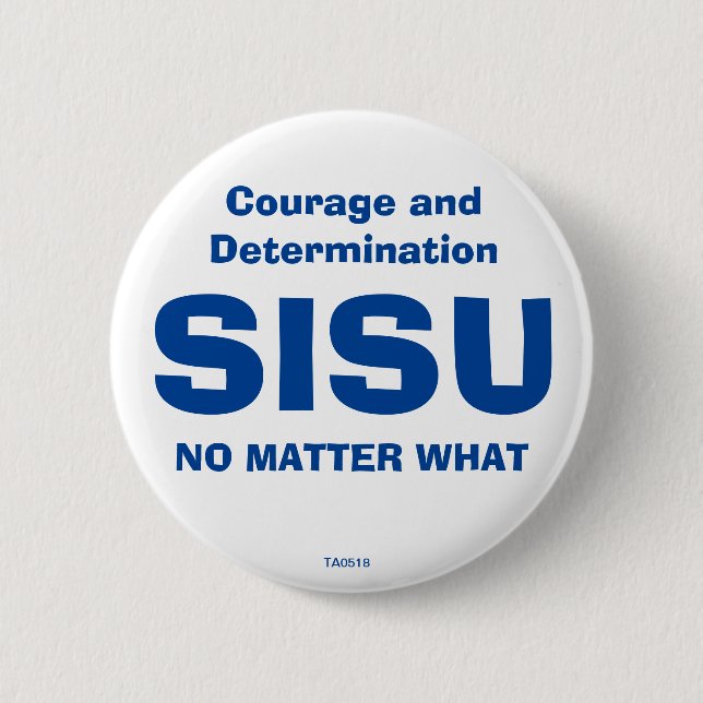 SISU: Courage & Determination 2 Inch Round Button (Front)