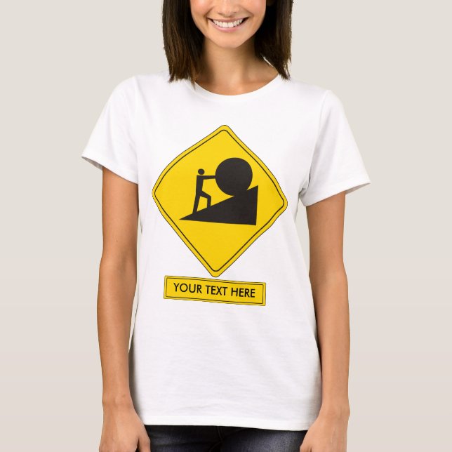 Sisyphus Road Sign T-Shirt (Front)