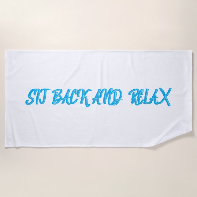 Sit back and relax beach towel (Front)