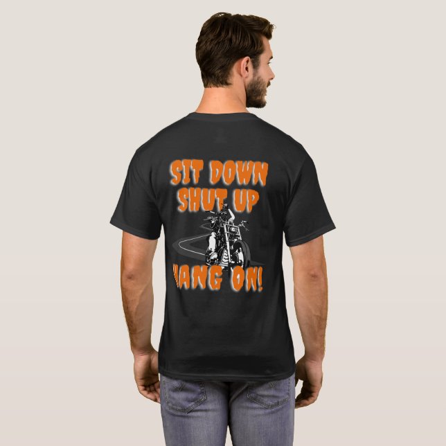 Sit Down, Shut Up, Hang On T-Shirt (Back Full)