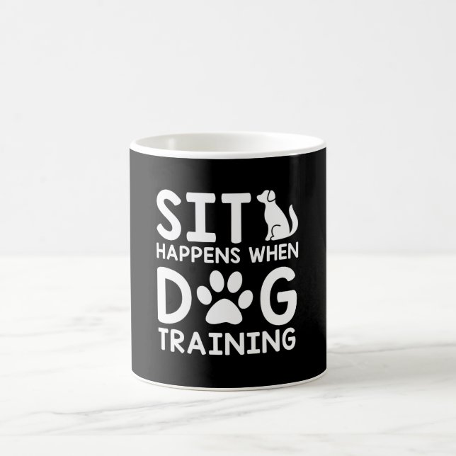 Sit Happen When Dog Training Dog Trainer Coffee Mug (Center)