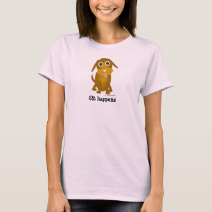 Sit happens T-shirt