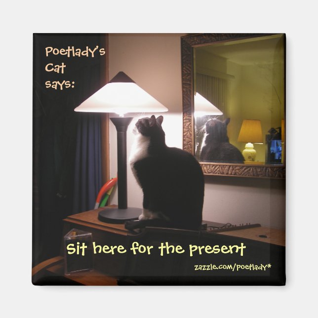 Sit Here For the Present Magnet (Front)