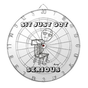 SIT JUST GOT SERIOUS Dart Board