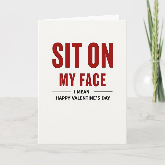 Sit On My Face Funny Valentines Card (Front)