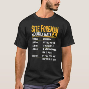 Site Foreman Hourly Rate Site Foreman Manager T-Shirt