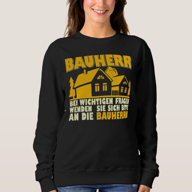 Site manager builder builder construction building sweatshirt (Front)