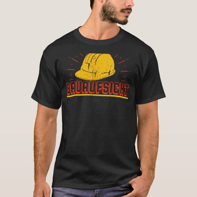 Site manager builder builder construction building T-Shirt (Front)