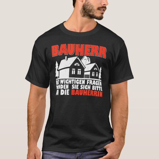Site manager builder builder construction building T-Shirt (Front)