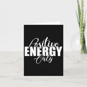 Sitive Energy Only - Sitivity Werful Men Women Card