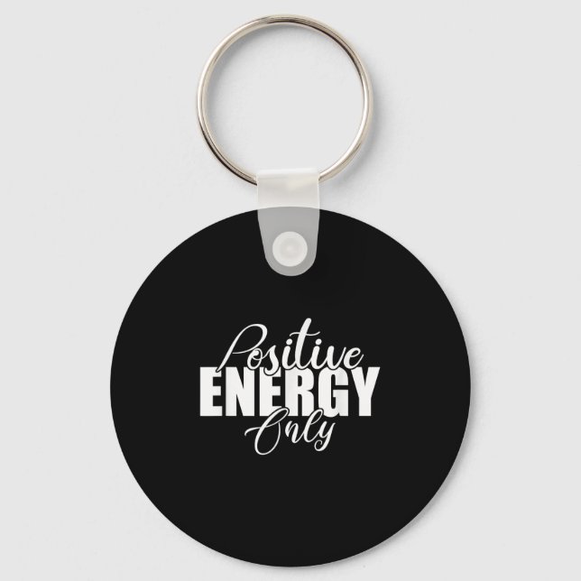 Sitive Energy Only - Sitivity Werful Men Women  Keychain (Front)