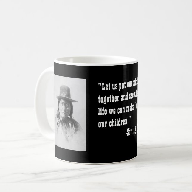 Sitting Bull quote Coffee Mug (Front Left)