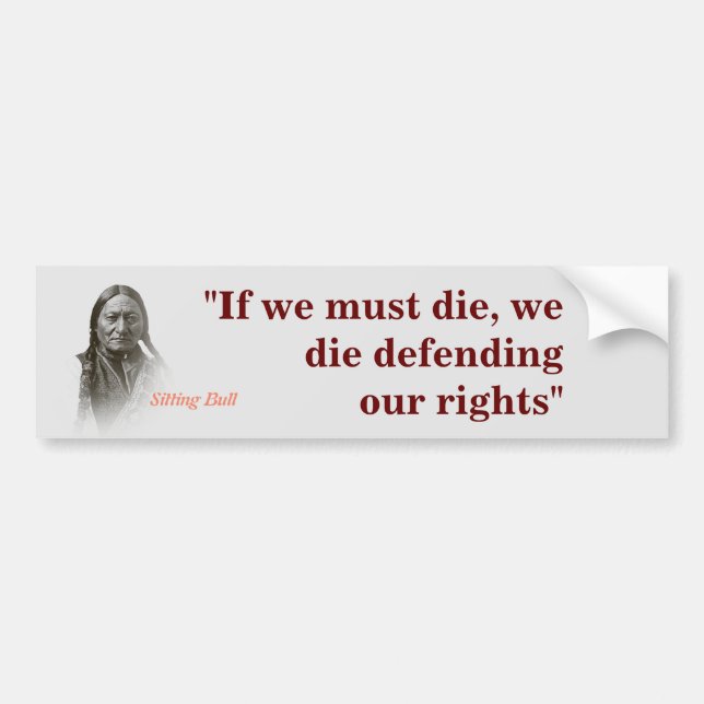 Sitting Bull Quote On Defending Our Rights Bumper  Bumper Sticker (Front)