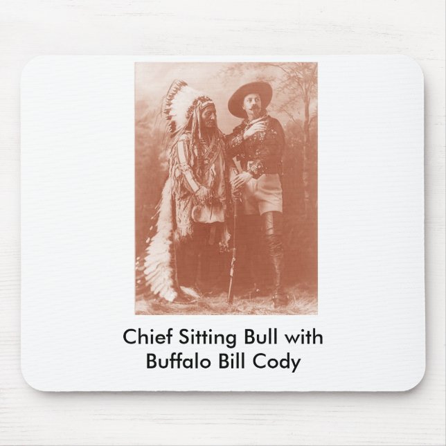 sitting bull w buffalo bill, Chief Sitting Bull... Mouse Pad (Front)