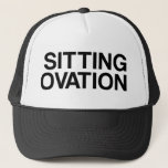 SITTING OVATION funny slogan trucker hat<br><div class="desc">SITTING OVATION fun slogan trucker hat,  bold statement,  quite ironic and still great for gift for those with sense of humour,  inspired by tv character frank rossitano.</div>