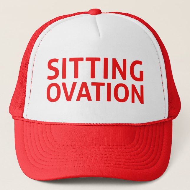 SITTING OVATION funny slogan trucker hat in red (Front)