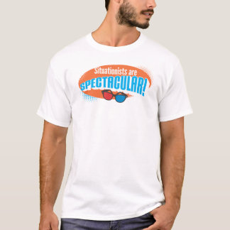 Situationists are Spectacular! T-Shirt
