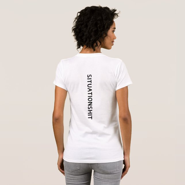 SITUATIONSHIT Minimalist Funny Sarcastic Hydration T-Shirt (Back Full)