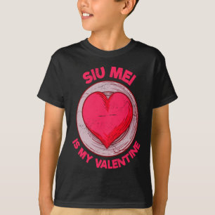 Siu Mei Is My Valentine Barbecue Chinese Food Humo T-Shirt