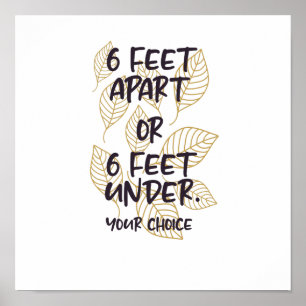 Six feet a part or 6 feet under poster
