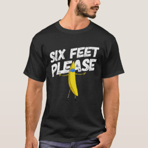 Six Feet Please Banana T-Shirt