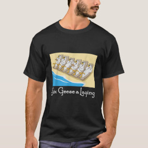 Six Geese a Laying 12 Days Christmas Song Funny Xm T-Shirt
