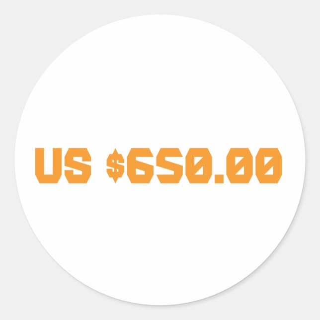 Six hundred and fifty dollars classic round sticker (Front)