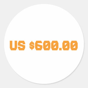 Six hundred dollars classic round sticker
