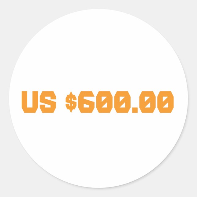 Six hundred dollars classic round sticker (Front)