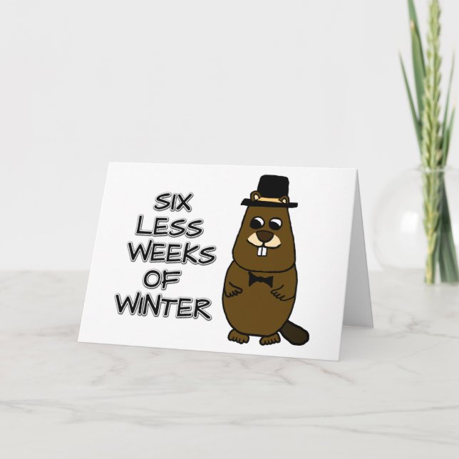 Six less weeks of winter card (Front)