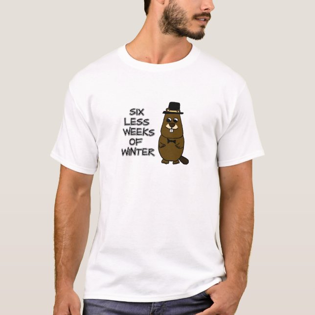 Six less weeks of winter T-Shirt (Front)