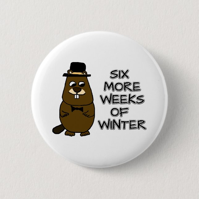 Six more weeks of winter 2 inch round button (Front)