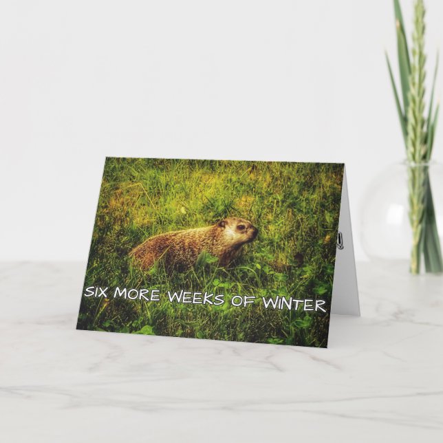 Six more weeks of winter greeting card (Front)