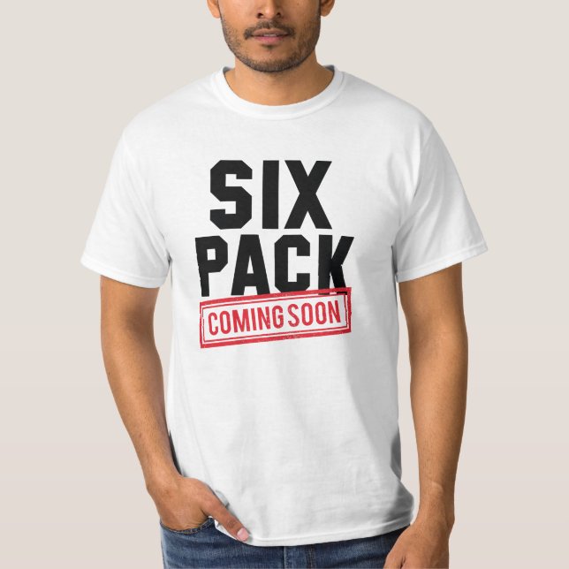 Six Pack Coming Soon T-Shirt (Front)
