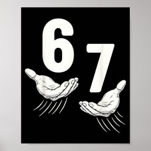 Six Seven 67 6 7 Kids 67 Boys Youth 6-7 Meme Hands Poster