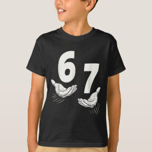 Six Seven 67 6 7 Kids 67 Teen Boys 6 7 Meme Hands  T-Shirt