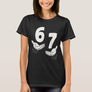 Six Seven 67 6 7 Kids 67 Teen Boys 6 7 Meme Hands T-Shirt