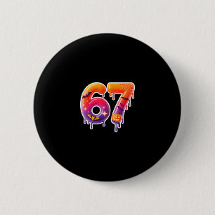 Six Seven 67 6 7 Meme Design Funny Ice Cream Drip  2 Inch Round Button