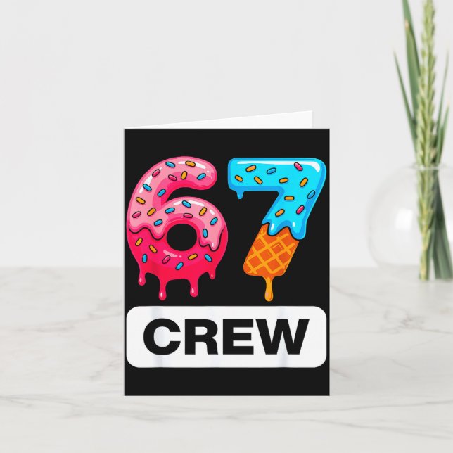 Six Seven 67 Birthday Crew Ice Cream Cake Gen Alph Card (Front)