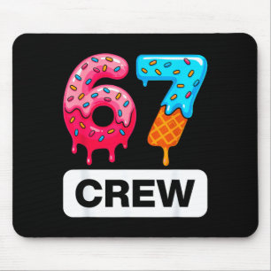 Six Seven 67 Birthday Crew Ice Cream Cake Gen Alph Mouse Pad