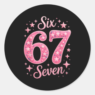 Six Seven 67 Birthdayalpha Slang Gen 67th Number 6 Classic Round Sticker