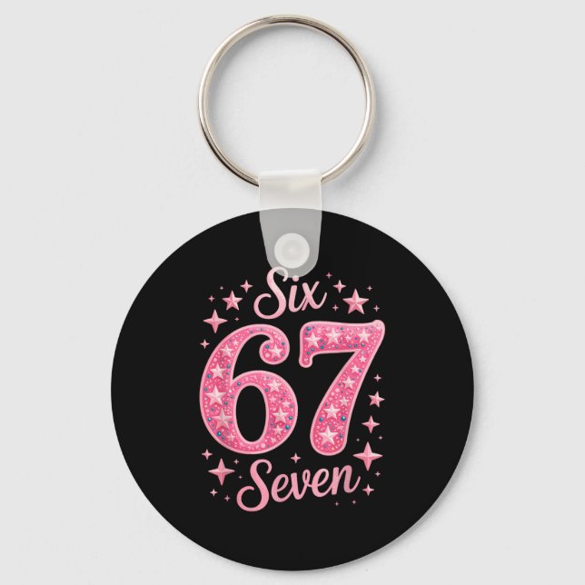 Six Seven 67 Birthdayalpha Slang Gen 67th Number 6 Keychain (Front)