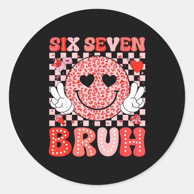 Six Seven 67 Bruh 6 7 Cute Hearts Happy Valentines Classic Round Sticker (Front)