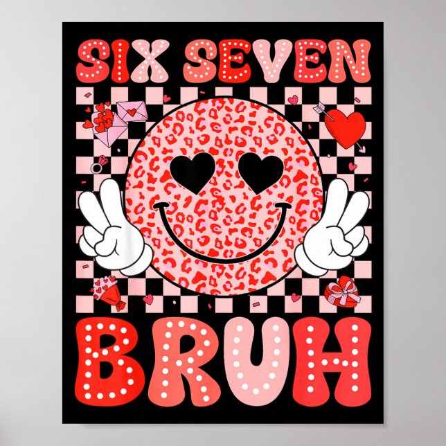 Six Seven 67 Bruh 6 7 Cute Hearts Happy Valentines Poster (Front)