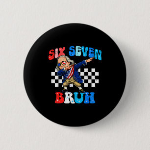 Six seven 67 bruh 6 7 meme ben franklin dabbing 4t 2 inch round button