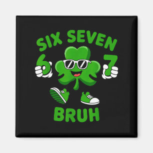 Six seven 67 bruh 6 7 meme funny st patrick's day magnet