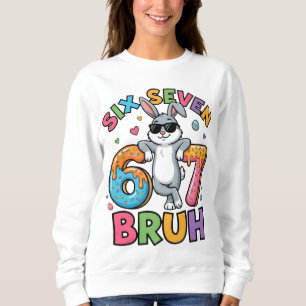 Six Seven 67 Bruh Easter Bunny Meme T-Shirt Funny Sweatshirt