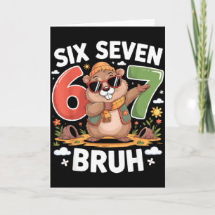 Six Seven 67 Bruh Groundhog Dabbing Funny 6 7 Meme Card